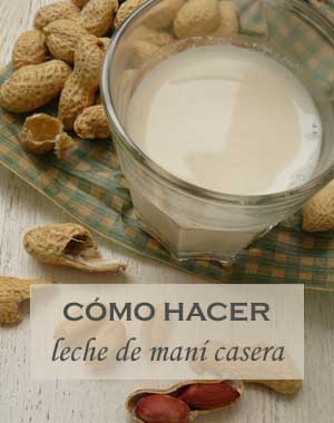 Cómo preparar leche de maní o cacahuate