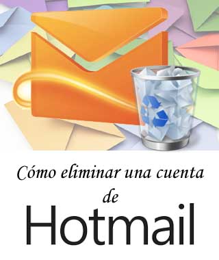 Eliminar una cuenta de Hotmail para siempre