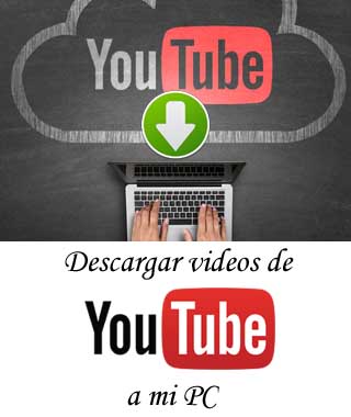 forma facil y rapida para descargar videos de youtube