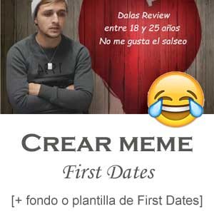 como hacer el meme de first dates